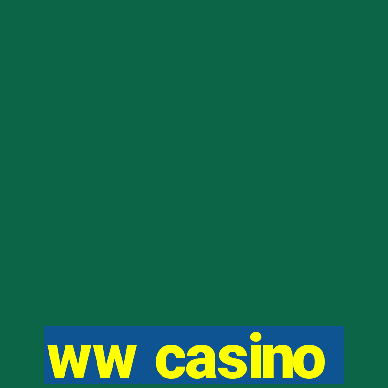 ww casino