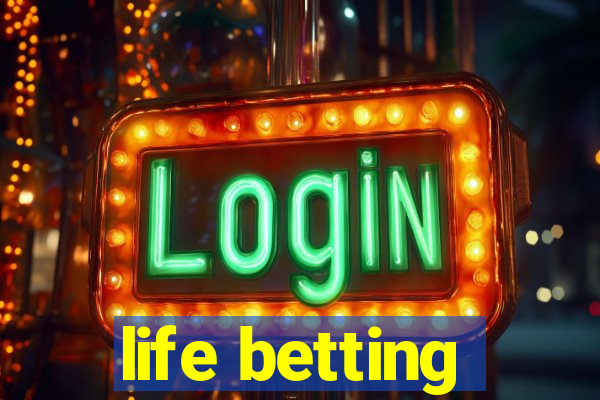 life betting