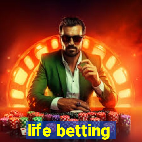 life betting