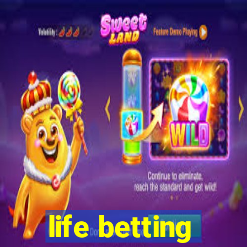 life betting