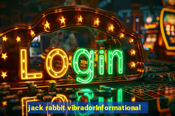 jack rabbit vibradorInformational