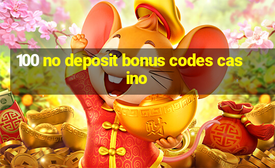 100 no deposit bonus codes casino