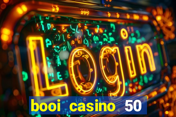 booi casino 50 free spins no deposit