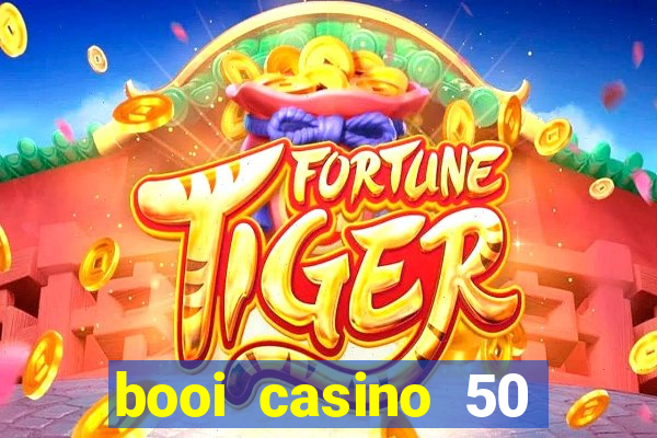 booi casino 50 free spins no deposit