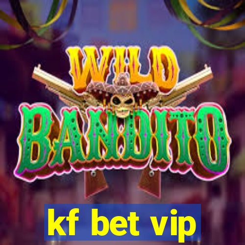 kf bet vip