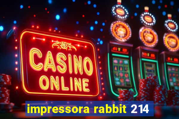 impressora rabbit 214