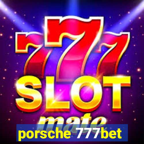 porsche 777bet