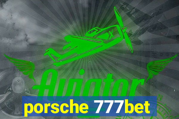 porsche 777bet