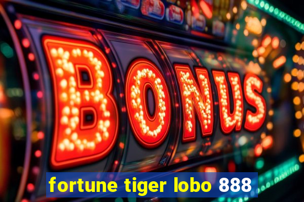 fortune tiger lobo 888