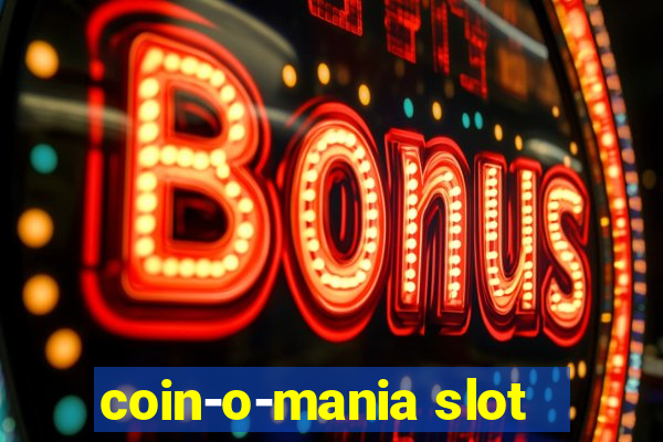 coin-o-mania slot