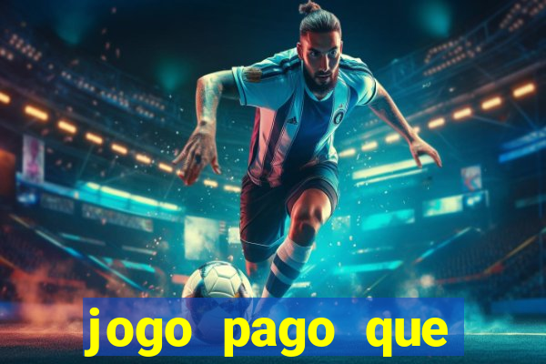 jogo pago que ganha dinheiro