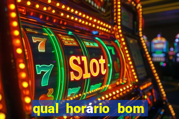 qual horário bom de jogar fortune tiger