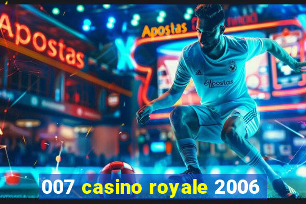 007 casino royale 2006