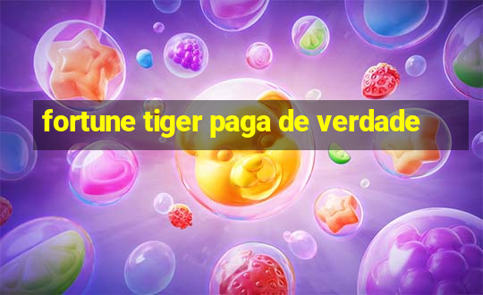 fortune tiger paga de verdade