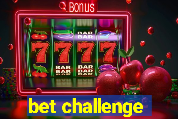 bet challenge