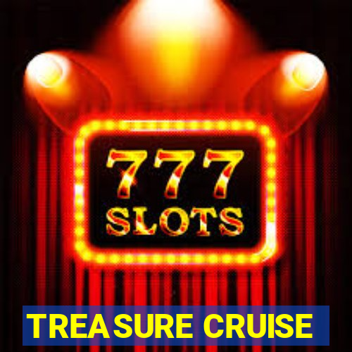 TREASURE CRUISE