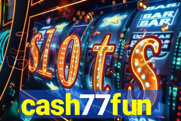 cash77fun