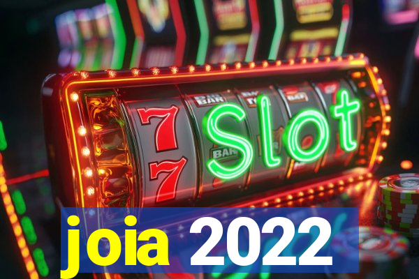 joia 2022