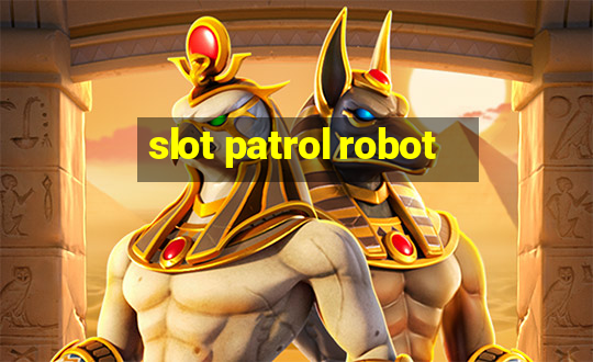 slot patrol robot