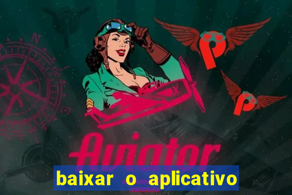 baixar o aplicativo esporte bet