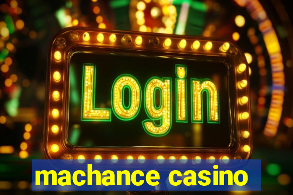 machance casino