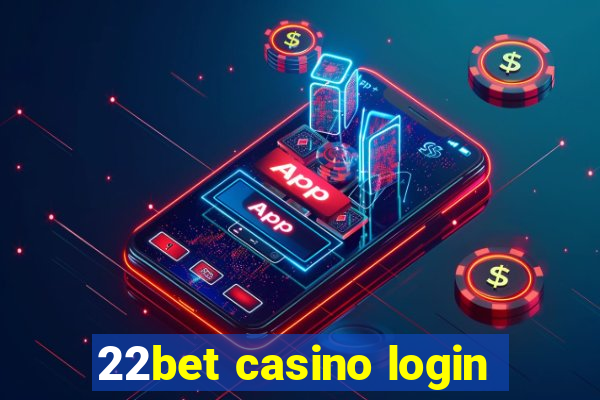 22bet casino login