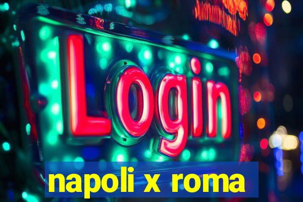 napoli x roma