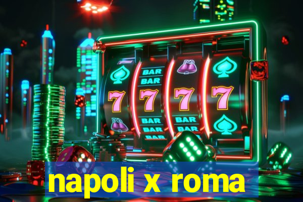 napoli x roma