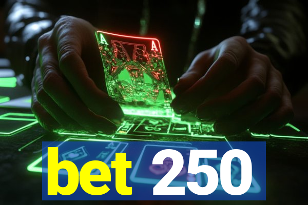 bet 250