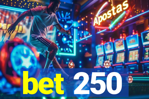 bet 250