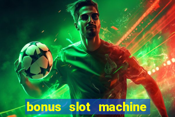 bonus slot machine tipi disponibili