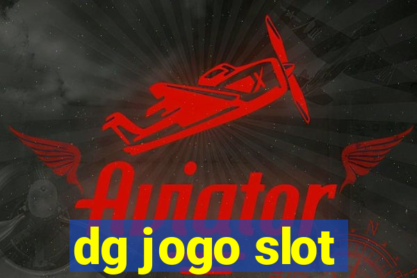 dg jogo slot