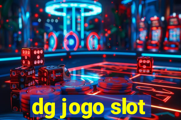 dg jogo slot