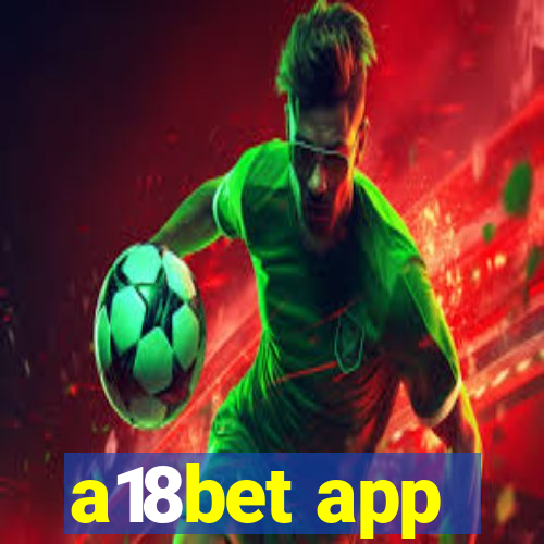 a18bet app