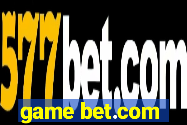 game bet.com