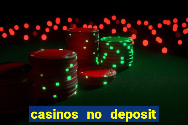 casinos no deposit free spins