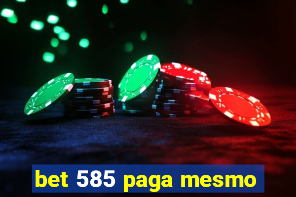 bet 585 paga mesmo