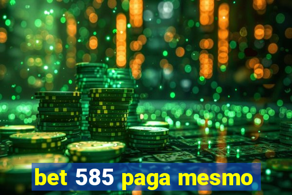 bet 585 paga mesmo