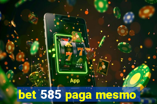 bet 585 paga mesmo