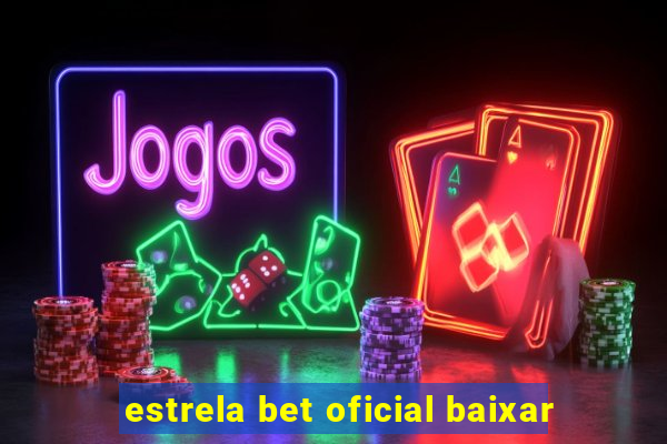 estrela bet oficial baixar