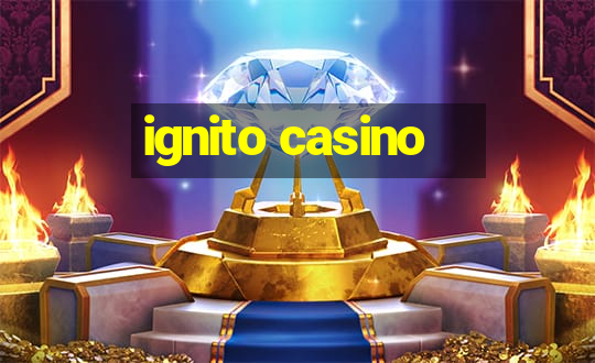 ignito casino