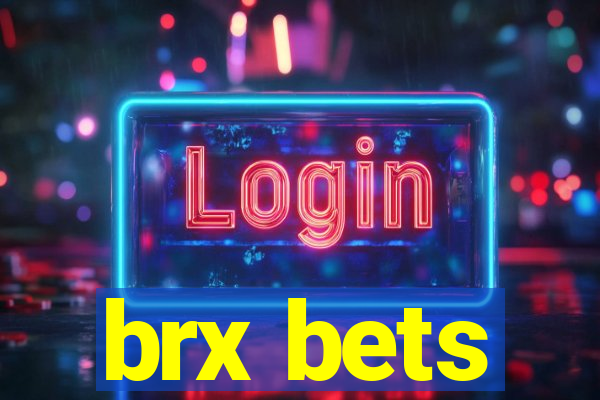 brx bets