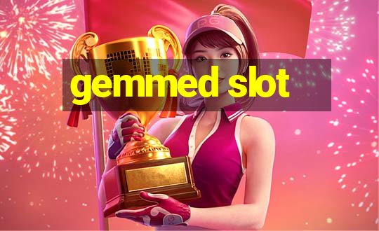 gemmed slot