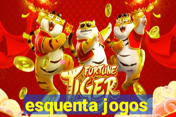 esquenta jogos