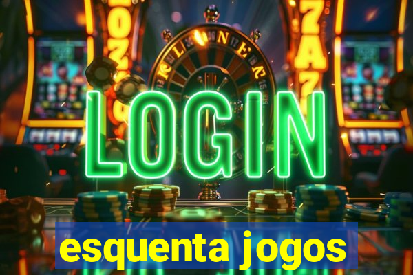 esquenta jogos