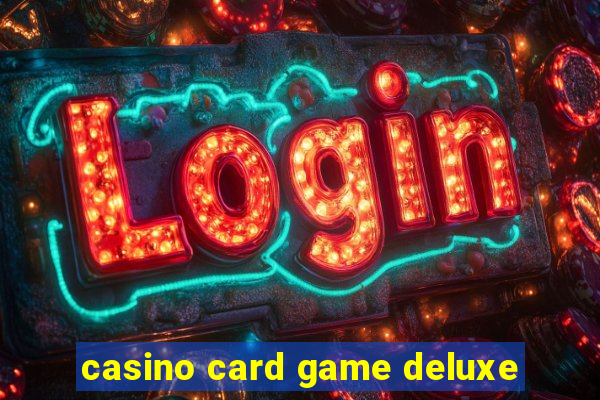 casino card game deluxe