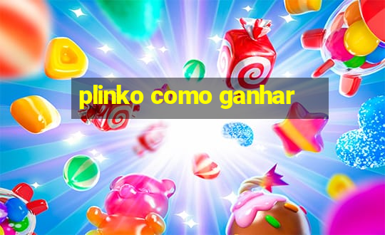 plinko como ganhar