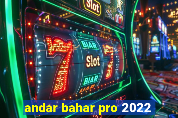 andar bahar pro 2022