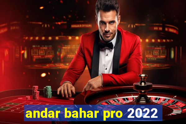 andar bahar pro 2022