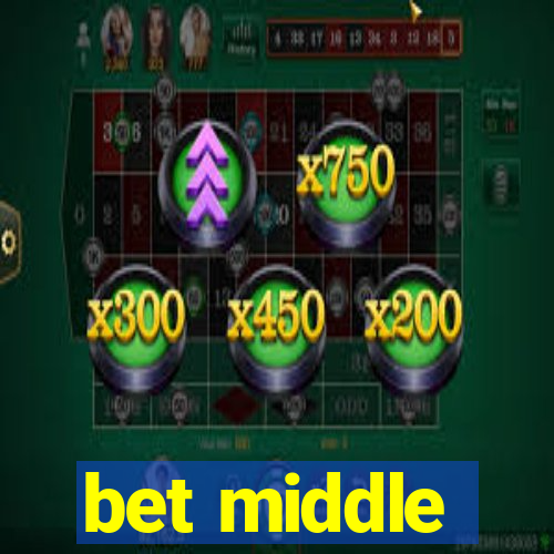 bet middle